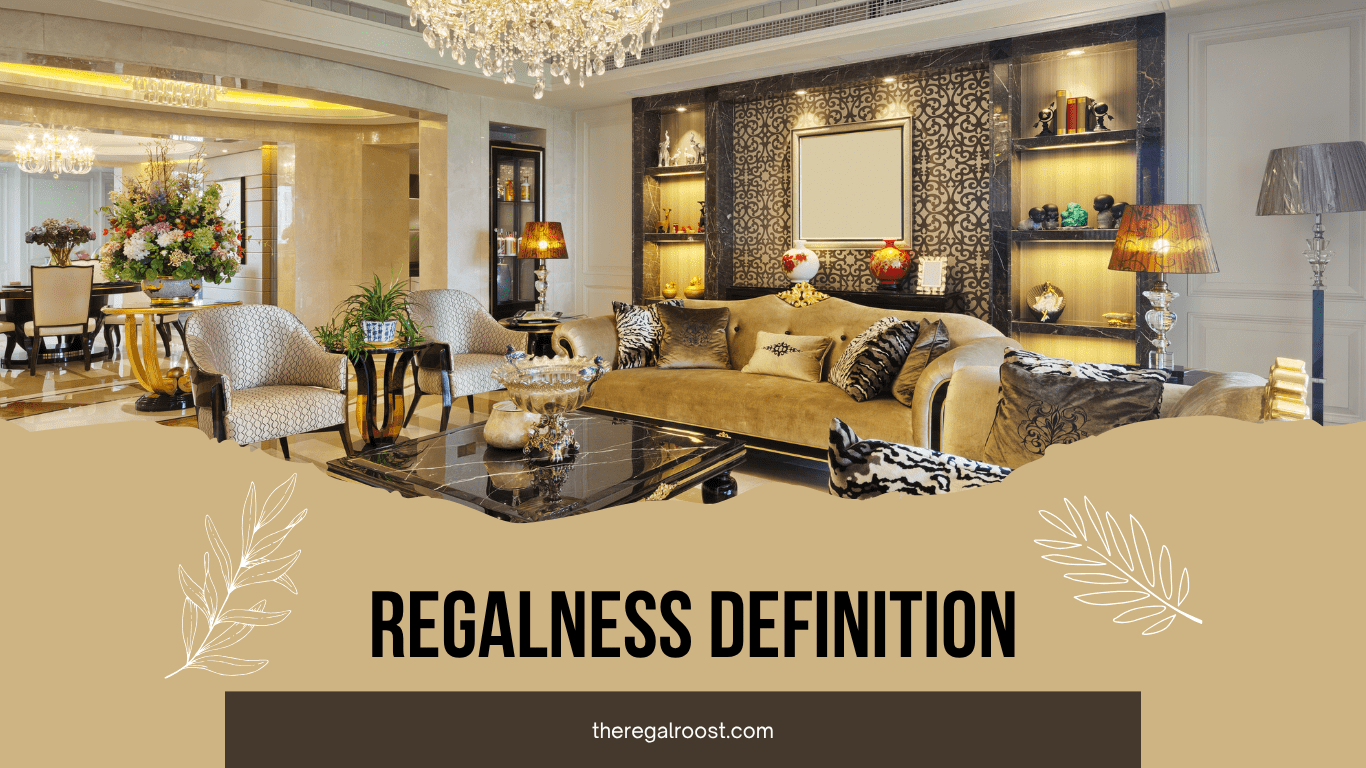 Regalness Definition