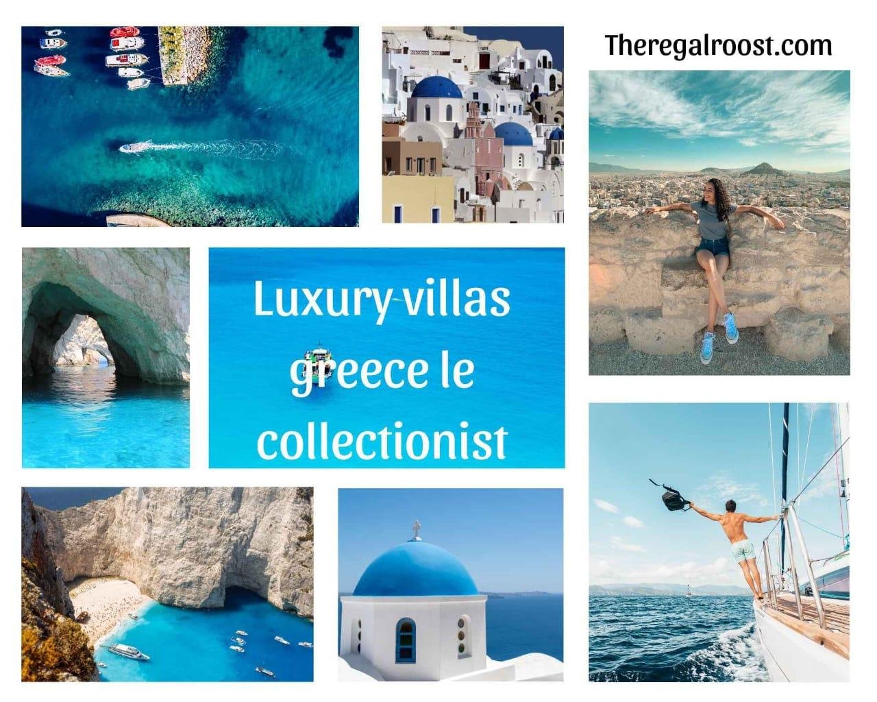 Luxury villas Greece Le Collectionist